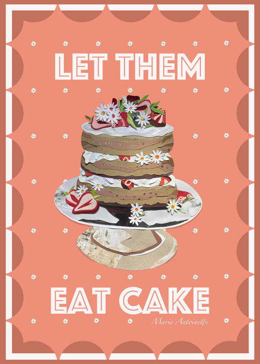 LET THEM EAT CAKE Print